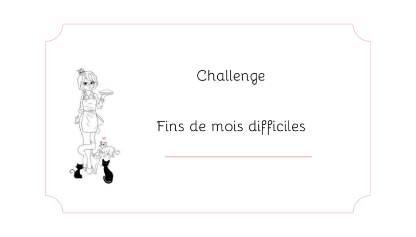 Carte‑titre du Challenge Fins de Mois Difficiles, illustrée par une femme en tablier entourée de chats.